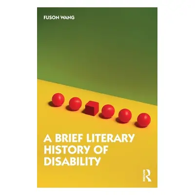 "A Brief Literary History of Disability" - "" ("Wang Fuson")(Paperback)