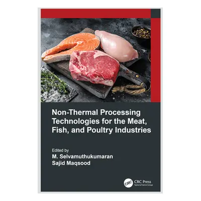 "Non-Thermal Processing Technologies for the Meat, Fish, and Poultry Industries" - "" ("Selvamut