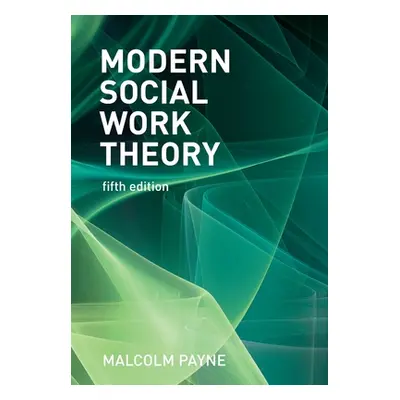 "Modern Social Work Theory" - "" ("Payne Malcolm")(Paperback)