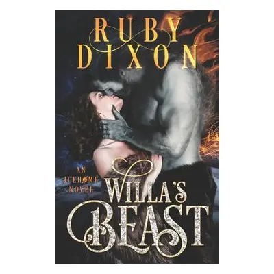 "Willa's Beast: A Scifi Alien Romance" - "" ("Dixon Ruby")(Paperback)