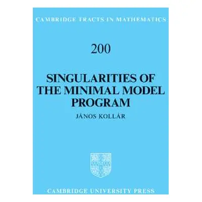 "Singularities of the Minimal Model Program" - "" ("Kollr Jnos")(Pevná vazba)