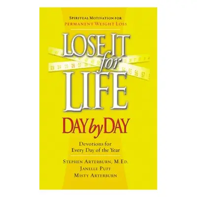 "Lose It for Life Day by Day Devotional: Devotions for Everyday of the Year" - "" ("Arterburn St