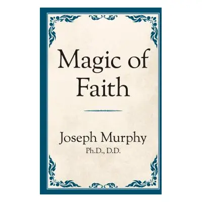 "Magic of Faith" - "" ("Murphy Joseph")(Paperback)