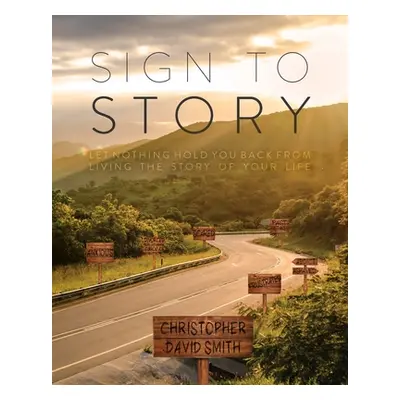 "Sign to Story" - "" ("Smith Christopher David")(Paperback)