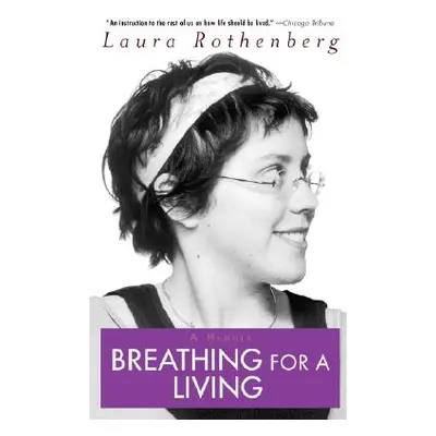 "Breathing for a Living: A Memoir" - "" ("Rothenberg Laura")(Paperback)