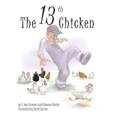 "The 13th Chicken" - "" ("Summers P. Jay")(Paperback)