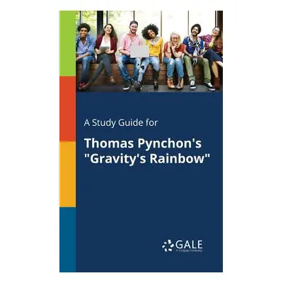 "A Study Guide for Thomas Pynchon's Gravity's Rainbow" - "" ("Gale Cengage Learning")(Paperback)