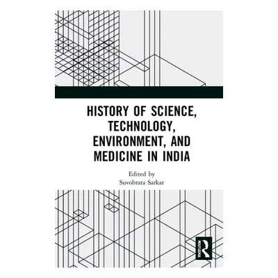 "History of Science, Technology, Environment, and Medicine in India" - "" ("Sarkar Suvobrata")(P