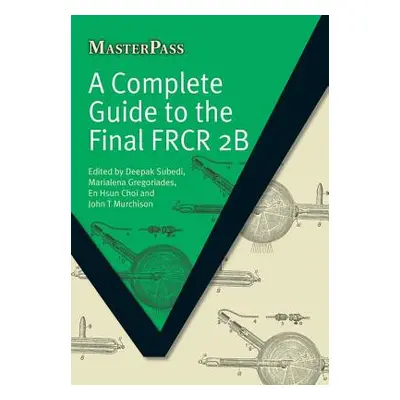 "A Complete Guide to the Final Frcr 2b" - "" ("Subedi Deepak")(Paperback)