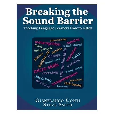 "Breaking the Sound Barrier: Teaching Language Learners How to Listen" - "" ("Conti Gianfranco")