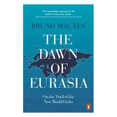 "Dawn of Eurasia" - "On the Trail of the New World Order" ("Macaes Bruno")(Paperback / softback)