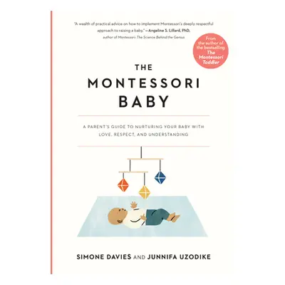 "The Montessori Baby: A Parent's Guide to Nurturing Your Baby with Love, Respect, and Understand