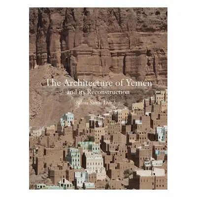 "The Architecture of Yemen and Its Reconstruction" - "" ("Damluji Salma Samar")(Pevná vazba)