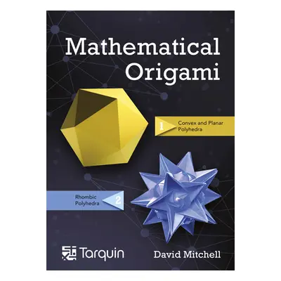 "Mathematical Origami, 2: Geometrical Shapes by Paper Folding" - "" ("Mitchell David")(Paperback