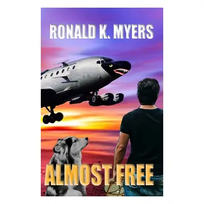 "Almost Free" - "" ("Myers Ronald K.")(Paperback)