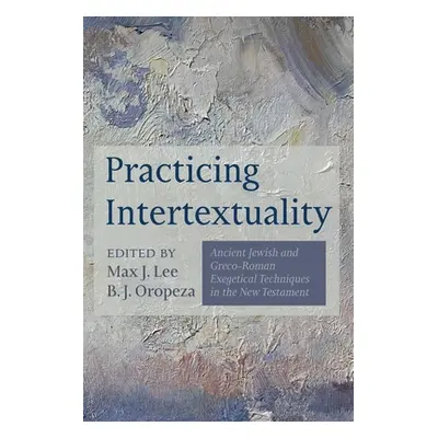 "Practicing Intertextuality" - "" ("Lee Max J.")(Paperback)