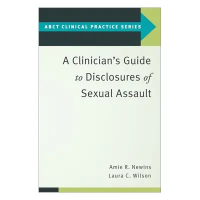 "A Clinician's Guide to Disclosures of Sexual Assault" - "" ("Newins Amie R.")(Paperback)