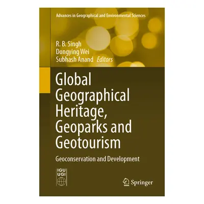 "Global Geographical Heritage, Geoparks and Geotourism: Geoconservation and Development" - "" ("