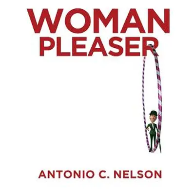 "Woman Pleaser" - "" ("Nelson Antonio C.")(Paperback)