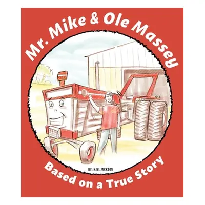 "Mr. Mike and Ole Massey" - "" ("Jackson K. M.")(Pevná vazba)