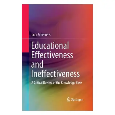 "Educational Effectiveness and Ineffectiveness: A Critical Review of the Knowledge Base" - "" ("