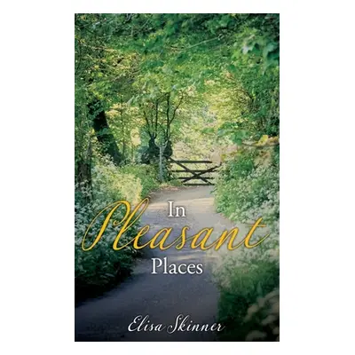 "In Pleasant Places" - "" ("Skinner Elisa")(Paperback)