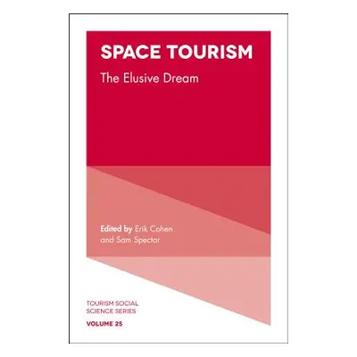 "Space Tourism: The Elusive Dream" - "" ("Cohen Erik")(Pevná vazba)