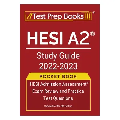 "HESI A2 Study Guide 2022-2023 Pocket Book: HESI Admission Assessment Exam Review and Practice T