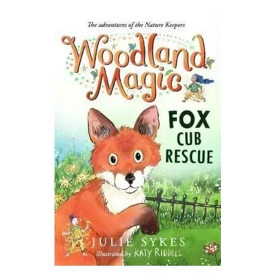 "Woodland Magic 1: Fox Cub Rescue" - "" ("Sykes Julie")(Paperback / softback)