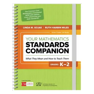 "Your Mathematics Standards Companion, Grades K-2: What They Mean and How to Teach Them" - "" ("