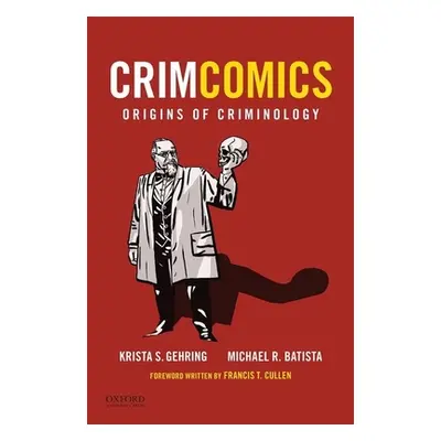 "Crimcomics Issue 1: Origins of Criminology" - "" ("Gehring Krista S.")(Paperback)