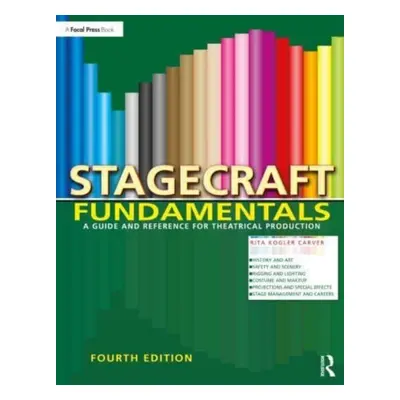 "Stagecraft Fundamentals: A Guide and Reference for Theatrical Production" - "" ("Kogler Carver 