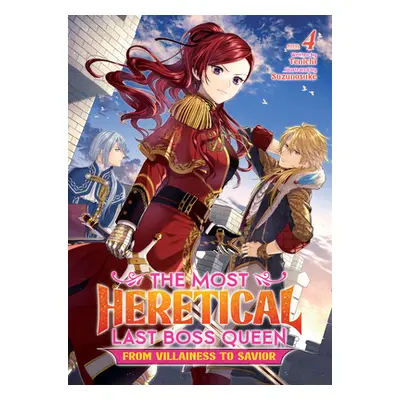 "The Most Heretical Last Boss Queen: From Villainess to Savior (Light Novel) Vol. 4" - "" ("Teni