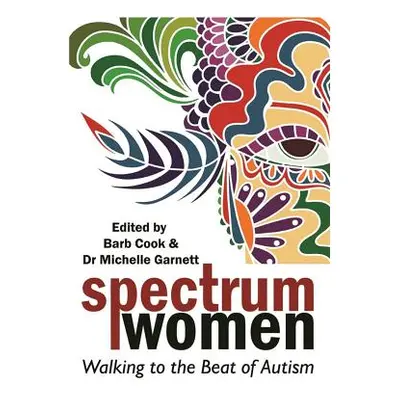 "Spectrum Women: Walking to the Beat of Autism" - "" ("Cook Barb")(Paperback)