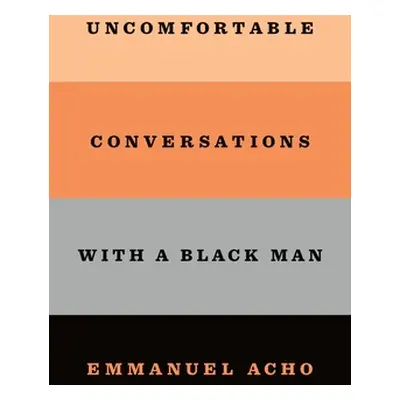 "Uncomfortable Conversations with a Black Man" - "" ("Acho Emmanuel")(Pevná vazba)