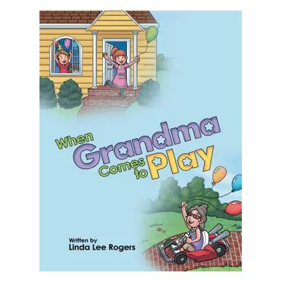 "When Grandma Comes to Play" - "" ("Linda Lee Rogers")(Pevná vazba)