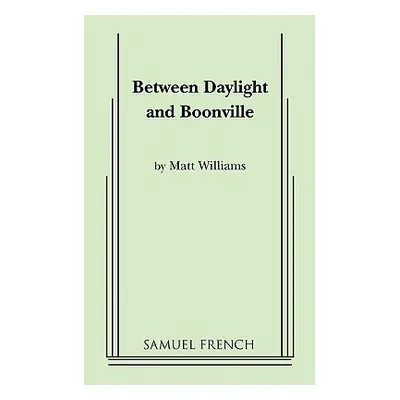 "Between Daylight and Boonville" - "" ("Williams Matt")(Paperback)