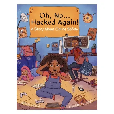 "Oh, No ... Hacked Again!: A Story About Online Safety" - "" ("Kemal Zinet")(Pevná vazba)