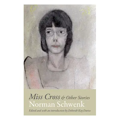 "Miss Cross and Other Stories" - "" ("Schwenk Norman")(Paperback)