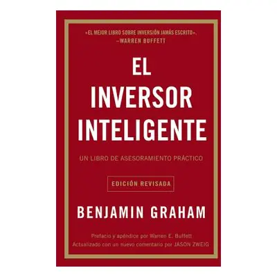 "El Inversor Inteligente: Un Libro de Asesoramiento Prctico = The Intelligent Investor" - "" ("G