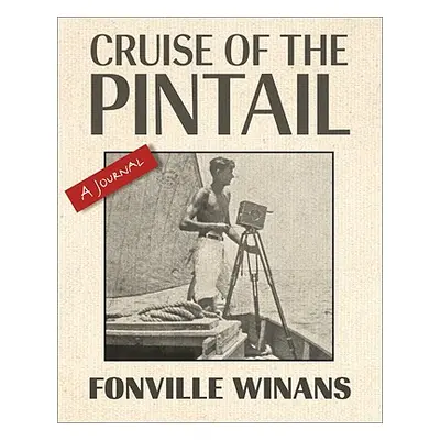 "Cruise of the Pintail: A Journal" - "" ("Winans Robert L.")(Pevná vazba)