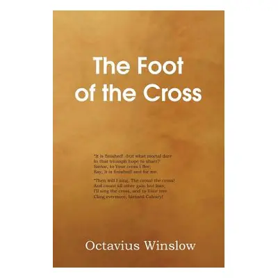 "The Foot of the Cross" - "" ("Winslow Octavius")(Paperback)