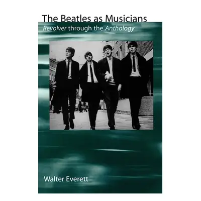 "The Beatles as Musicians" - "" ("Everett Walter")(Paperback)