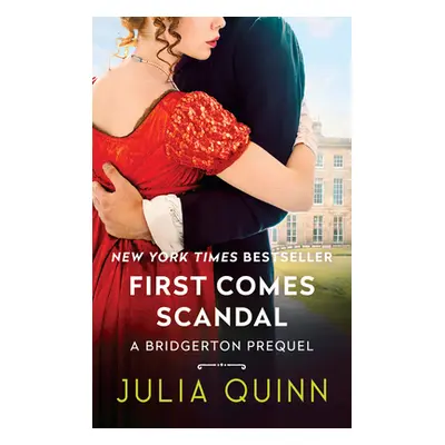 "First Comes Scandal: A Bridgerton Prequel" - "" ("Quinn Julia")(Mass Market Paperbound)