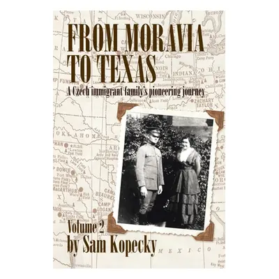 "From Moravia to Texas: A Czech Immigrant Family's Pioneering Journey" - "" ("Kopecky Sam")(Pape