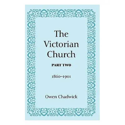 "The Victorian Church, Part Two" - "" ("Chadwick Owen")(Paperback)