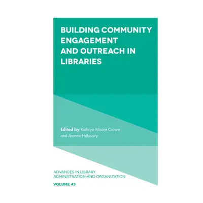 "Building Community Engagement and Outreach in Libraries" - "" ("Moore Crowe Kathryn")(Pevná vaz