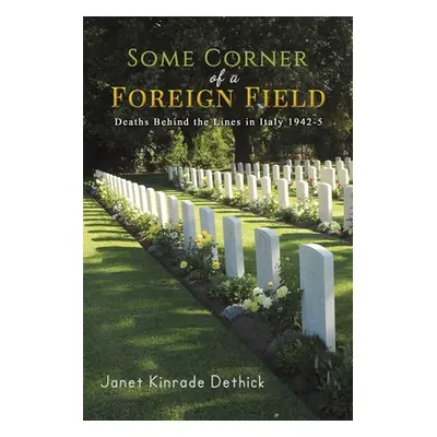 "Some Corner of a Foreign Field" - "" ("Dethick Janet Kinrade")(Paperback)