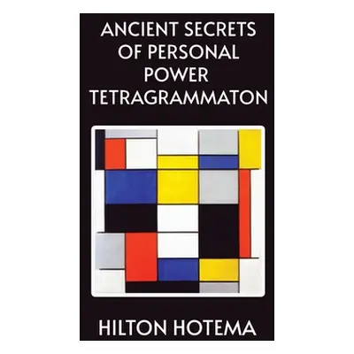 "Ancient Secrets of Personal Power Tetragrammaton Hardcover" - "" ("By Hilton Hotema")(Pevná vaz