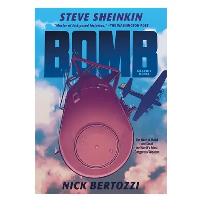 "Bomb (Graphic Novel): The Race to Build--And Steal--The World's Most Dangerous Weapon" - "" ("S